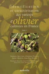 Identification et caractérisation des variétés d'olivier cultivées en France. Vol. 1 - Christian Pinatel