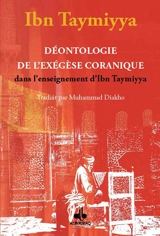 Déontologie de l'exégèse coranique dans l'enseignement d'Ibn Taymiyya - Muhammad Diakho