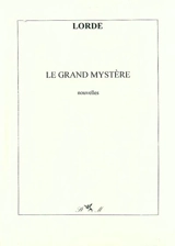 Le grand mystère : et autres histoires fantastiques - André de Lorde