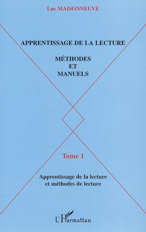 Luc Maisonneuve - Apprentissage de la lecture : méthodes et manuels ...