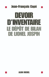 Devoir d'inventaire : le dépôt de bilan de Lionel Jospin - Jean-François Copé