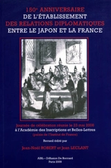Célébration du 150e anniversaire de l'établissement des relations diplomatiques entre le Japon et la France : journée réunie le 23 mai 2008 à l'Académie des inscriptions et belles-lettres (palais de l'Institut de France)