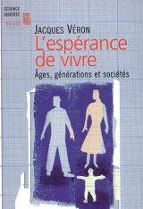 L'espérance de vivre : âges, générations et sociétés - Jacques Véron