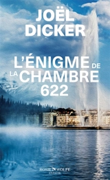 L'énigme de la chambre 622 - Joël Dicker