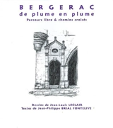 Bergerac de plume en plume : parcours libre & chemins croisés - Jean-Louis Leclair