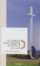 Le Christ s'est arrêté à Dozulé : 1972-1978 - Georges Bertin