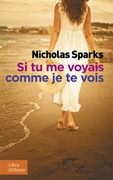 Si tu me voyais comme je te vois - Nicholas Sparks