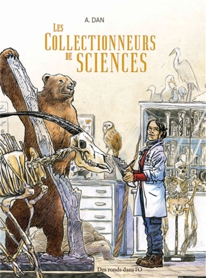 Les collectionneurs de sciences - A. Dan