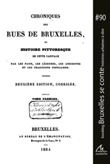 Chroniques des rues de Bruxelles ou Histoire pittoresque de cette capitale par les faits, les légendes, les anecdotes et les traditions populaires - Jacques-Albin-Simon Collin de Plancy