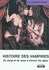 Histoire de vampires : du sang et du sexe à travers les âges - Jacques-Albin-Simon Collin de Plancy