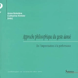 Approche philosophique du geste dansé : de l'improvisation à la performance