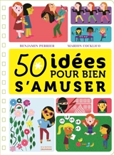 50 idées pour bien s'amuser - Benjamin Perrier