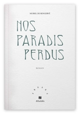 Nos paradis perdus - Muriel de Rengervé