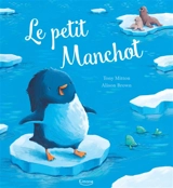 Le petit manchot - Tony Mitton