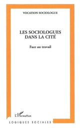 Les sociologues dans la cité : face au travail - Vocation sociologue (Bordeaux)