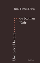 Une brève histoire du roman noir - Jean-Bernard Pouy
