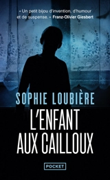 L'enfant aux cailloux - Sophie Loubière