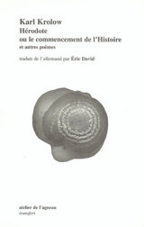 Hérodote ou Le commencement de l'histoire : et autres poèmes - Karl Krolow