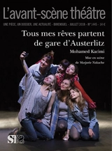 Avant-scène théâtre (L'), n° 1445. Tous mes rêves partent de gare d'Austerlitz - Mohamed Kacimi