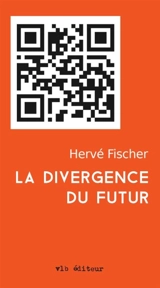 La divergence du futur - Hervé Fischer