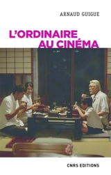 L'ordinaire au cinéma - Arnaud Guigue