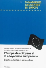 L'Europe des citoyens et la citoyenneté européenne : évolutions, limites et perspectives