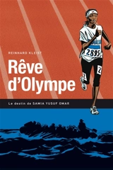 Rêve d'Olympe : le destin de Samia Yusuf Omar - Reinhard Kleist