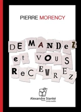 Demandez et vous recevrez - Pierre Morency