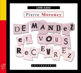 Demandez et vous recevrez - Pierre Morency
