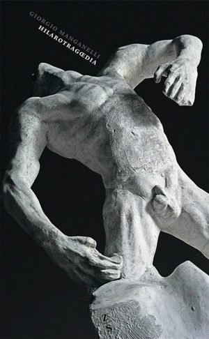 Hilarotragoedia - Giorgio Manganelli