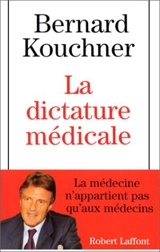 La dictature médicale : entretiens avec Patrick Rambaud - Bernard Kouchner