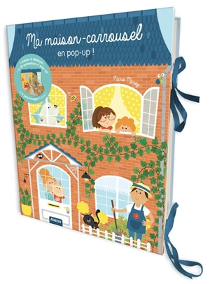 Ma maison-carrousel : en pop-up ! - Marie Morey