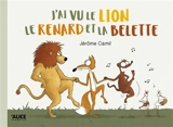 J'ai vu le lion, le renard et la belette - Jérôme Camil