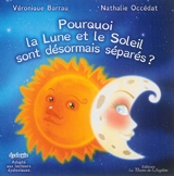Pourquoi la Lune et le Soleil sont désormais séparés ? - Véronique Barrau