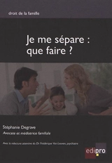 Je me sépare : que faire ? - Stéphanie Degrave