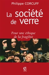La société de verre : pour une éthique de la fragilité - Philippe Corcuff