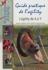 Guide pratique de l'agility. Vol. 2. L'agility de A à Y - Maryannic Jourden