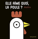 Elle aime quoi, la poule ? - Jean-Marc Mathis
