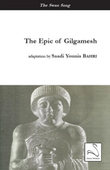 The epic of Gilgamesh : the famous Sumerian epic : play in three acts - Saadi Younis Bahri