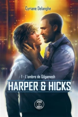 Harper & Hicks. Vol. 1. L'ombre de Gilgamesh - Cyriane Delanghe