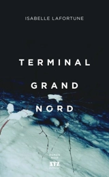 Terminal Grand Nord - Lafortune, Isabelle