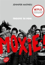 Moxie : trouve ta voie - Jennifer Mathieu