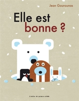 Elle est bonne ? - Jean Gourounas