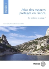 Atlas des espaces protégés en France : des territoires en partage ? - Lionel Laslaz