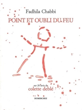 Point et oubli du feu - Fadhila Chabbi