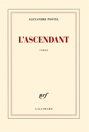 L'ascendant - Alexandre Postel
