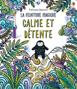 Calme et détente : la peinture magique - Emily Beevers