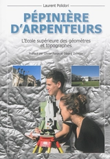 Pépinière d'arpenteurs : l'Ecole supérieure des géomètres et topographes - Laurent Polidori