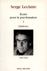 Ecrits sur la psychanalyse. Vol. 2. Diableries : 1953-1994 - Serge Leclaire