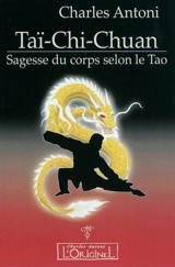 Tai-chi-chuan : sagesse du corps selon le tao - Charles Antoni